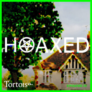 Hoaxed Podcast by Tortoise Media