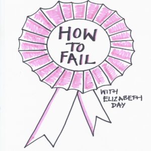 How to fail podcast with Elizabeth Day