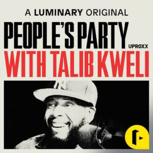 People's Party with Talib Kweli – a Luminary original podcast