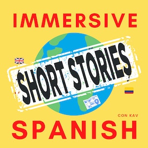 Immersive Spanish Short Stories Podcast